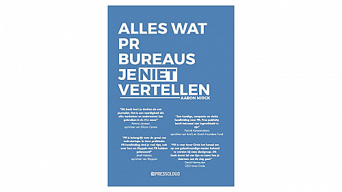 PR-handleiding ‘Alles wat PR-bureaus je niet vertellen’ moet PR toegankelijker maken