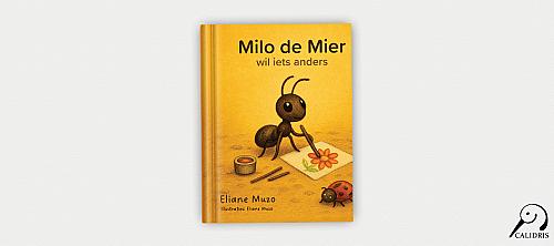 Een kleine mier met grote dromen: “Milo de Mier” durft anders te zijn